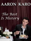 Aaron Karo: The Rest Is History (2010)