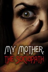 My Mother, the Sociopath (2017)