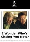 I Wonder Who's Kissing You Now (1998)