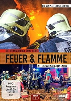 Feuer & Flamme: Mit Feuerwehrmännern im Einsatz (2017) - Stream Online