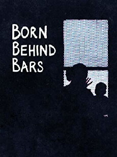 Born Behind Bars (2017) - Stream Online