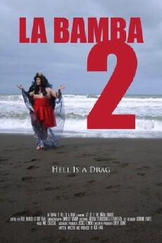 La Bamba 2: Hell Is a Drag (2013) - Stream Online