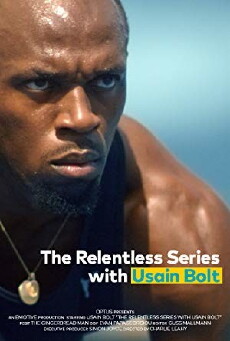 The Relentless Series with Usain Bolt (2016) - Stream Online