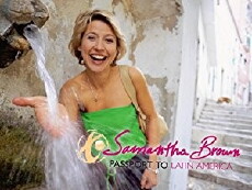 Samantha Brown: Passport to Latin America (2007) - Stream Online
