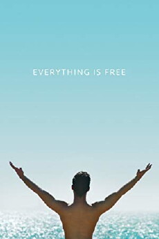 Everything is Free (2017) - Stream Online