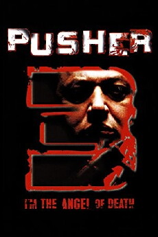 I'm the Angel of Death: Pusher III (2005) - Stream Online