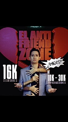 El Anti-Friendzone (2018) - Stream Online