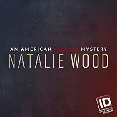 Natalie Wood: An American Murder Mystery (2018) - Stream Online
