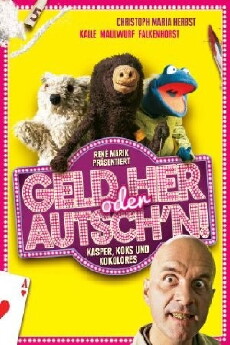 Geld her oder Autsch'n! (2013) - Stream Online