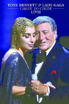 Tony Bennett & Lady Gaga: Cheek to Cheek Live! (2014) - Stream Online