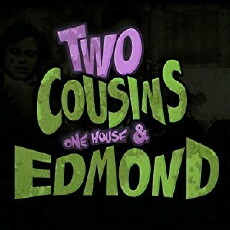 Two Cousins One House & Edmond (2014) - Stream Online