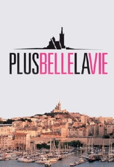 Plus belle la vie (2004) - Stream Online