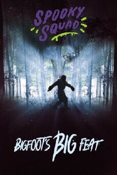 Spooky Squad: Bigfoot's Big Feat (2015) - Stream Online