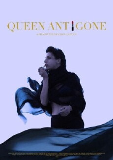 Queen Antigone: Three Acts (2014) - Stream Online