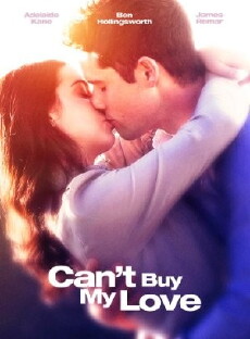 Can't Buy My Love (2017) - Stream Online