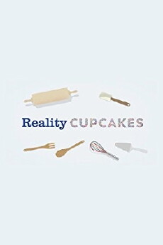 Reality Cupcakes (2018) - Stream Online