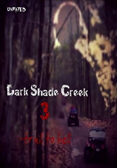 Dark Shade Creek 3: Trail to Hell (2017) - Stream Online