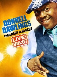 Donnell Rawlings: From Ashy to Classy (2010) - Stream Online