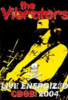 The Vibrators - Live Energized: CBGB 2004 (2005) - Stream Online