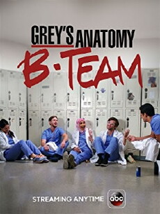 Grey's Anatomy: B-Team (2018) - Stream Online