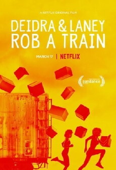 Deidra & Laney Rob a Train (2017) - Stream Online