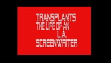 Transplants: The Life of an L.A. Screenwriter (2016) - Stream Online