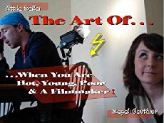 The Art Of... When You're Hot, Young, Poor and a Filmmaker! (2008) - Stream Online