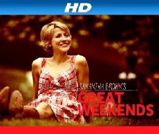 Samantha Brown's Great Weekends (2008) - Stream Online