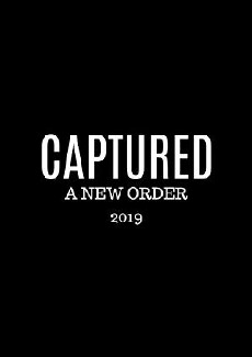 Captured: A New Order (2019) - Stream Online