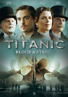Titanic - Blood & Steel (2012) - Stream Online
