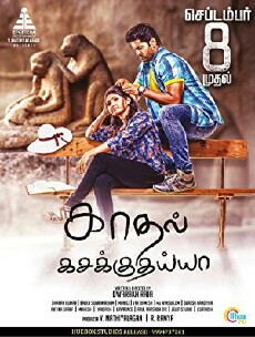 Kadhal Kasakuthaiya (2017) - Stream Online