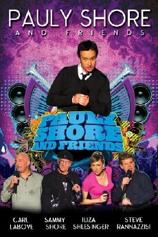 Pauly Shore & Friends (2009) - Stream Online