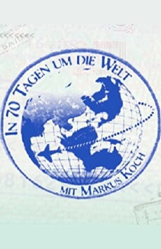 In 70 Tagen um die Welt mit Markus Koch (2008) - Stream Online