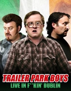 Trailer Park Boys: Live in F**kin' Dublin (2014) - Stream Online