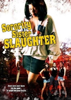 Sorority Sister Slaughter (2007) - Stream Online