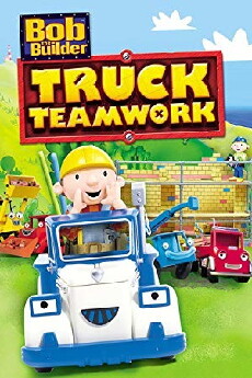 Bob the Builder: Truck Teamwork (2003) - Stream Online