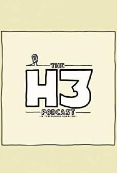 H3 Podcast (2016) - Stream Online