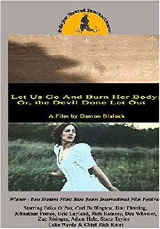 Let Us Go and Burn Her Body; Or, The Devil Done Let Out (2005) - Stream Online
