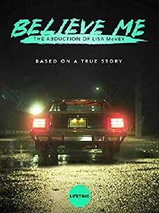 Believe Me: The Abduction of Lisa McVey (2018) - Stream Online