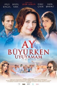 Ay büyürken uyuyamam (2011) - Stream Online