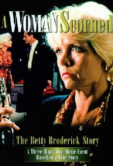 A Woman Scorned: The Betty Broderick Story (1992) - Stream Online