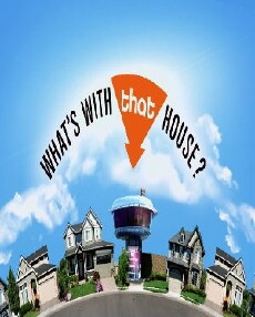 What's with That House? (2006) - Stream Online