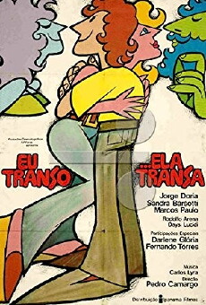 Eu Transo, Ela Transa (1972) - Stream Online