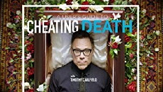 A User's Guide to Cheating Death (2017) - Stream Online