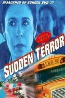 Sudden Terror: The Hijacking of School Bus #17 (1996) - Stream Online
