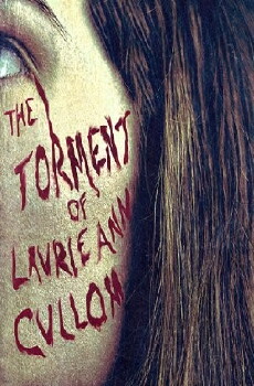 The Torment of Laurie Ann Cullom (2014) - Stream Online