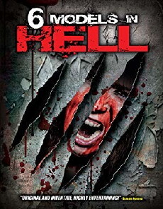 6 Models in Hell (2012) - Stream Online