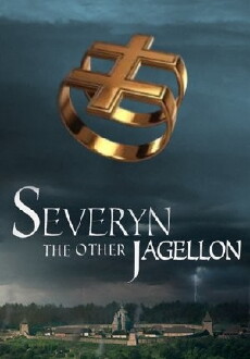 Severyn. The Other Jagellon (2019) - Stream Online