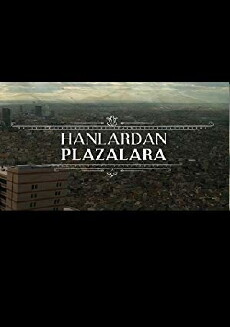 Hanlardan Plazalara (2013) - Stream Online