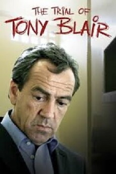 The Trial of Tony Blair (2007) - Stream Online